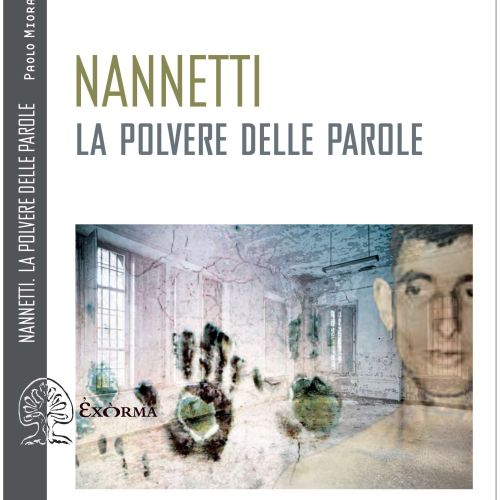 NOF4 - Fernando "Oreste" Nannetti - Manicomio di Volterra Nannetti - La polvere delle parole - Paolo Miorandi