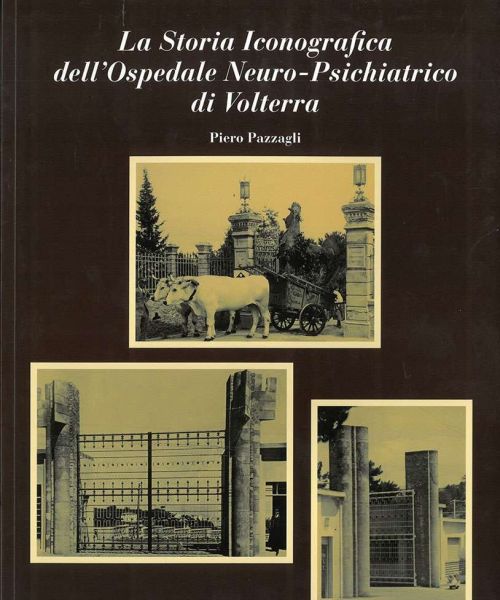 Manicomio di Volterra - Manicomio di Volterra La storia iconografica dellOspedale Neuro Psichiatrico di Volterra 438530ae - manicomio di volterra