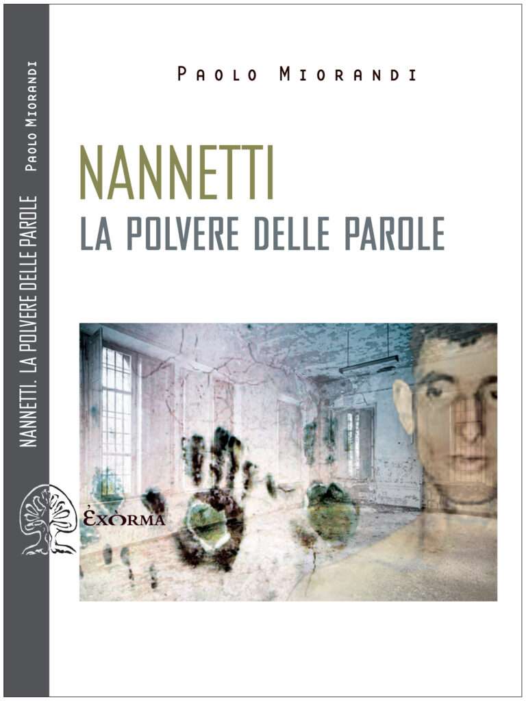 Paolo Miorandi racconta "Nannetti. La polvere delle parole" - Manicomio di Volterra Nannetti - La polvere delle parole - Paolo Miorandi