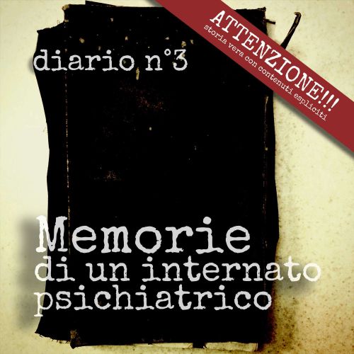 Memorie di un iternato psichiatrico: diario n°3: Omosessualità in manicomio