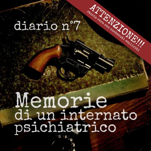 In fuga armati di scacciacani (diario n°7) - Memorie di un internato psichiatrico