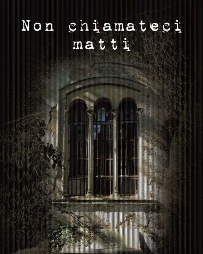 Non chiamateci matti