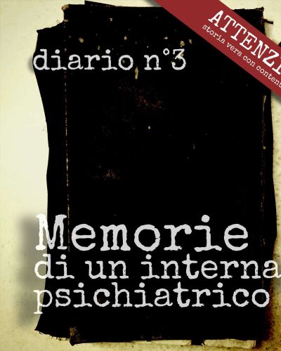 Memorie di un iternato psichiatrico: diario n°3: Omosessualità in manicomio